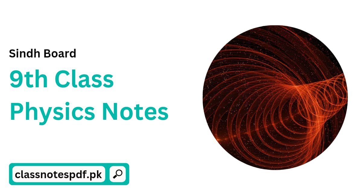 9th Class Physics Notes Sindh Board